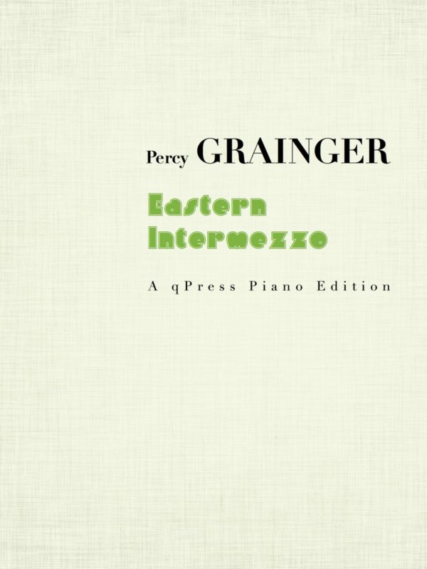 Grainger, Eastern Intermezzo-p1