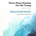 Schumann, 3 Piano Sonatas for the Young, Op.118-p01