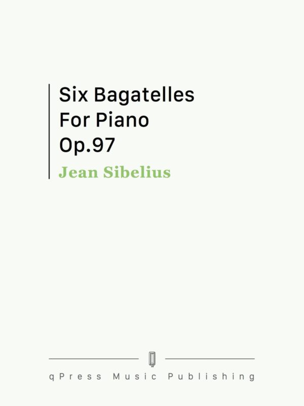 Sibelius, 6 Bagatelles for Piano, Op.97-p01