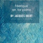 Ibert, Féerique (arr for piano)-p01