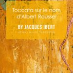 Ibert, Toccata sur le nom d’Albert Roussel-p1