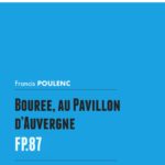 Poulenc, Bourrée, au Pavillon d’Auvergne, FP 87-p1