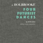Holbrooke, 4 Futurist Dances, Op.66-p01