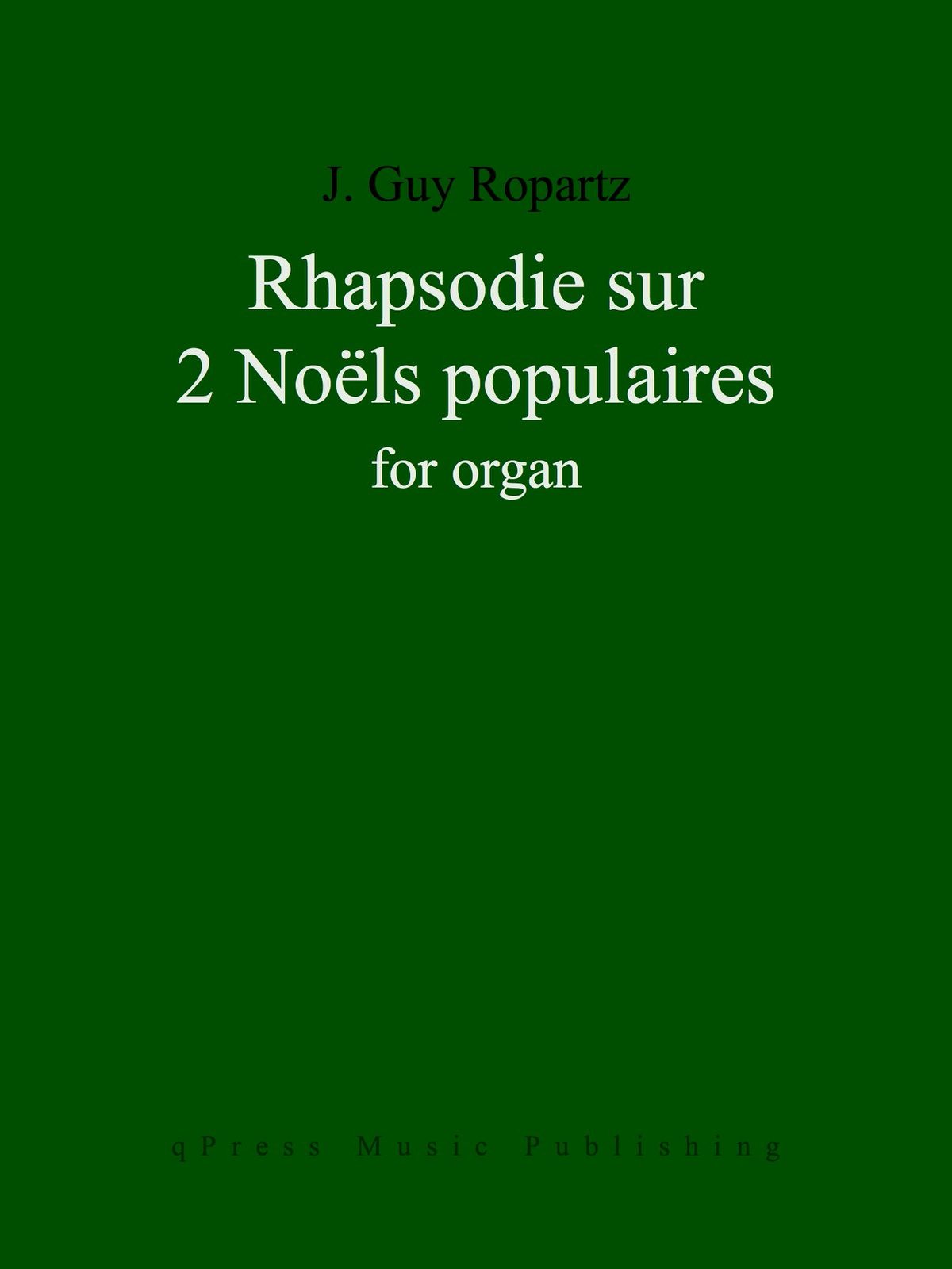 Ropartz, Rhapsodie sur 2 Noëls populaires de la Haute-Bretagne for Organ-p01