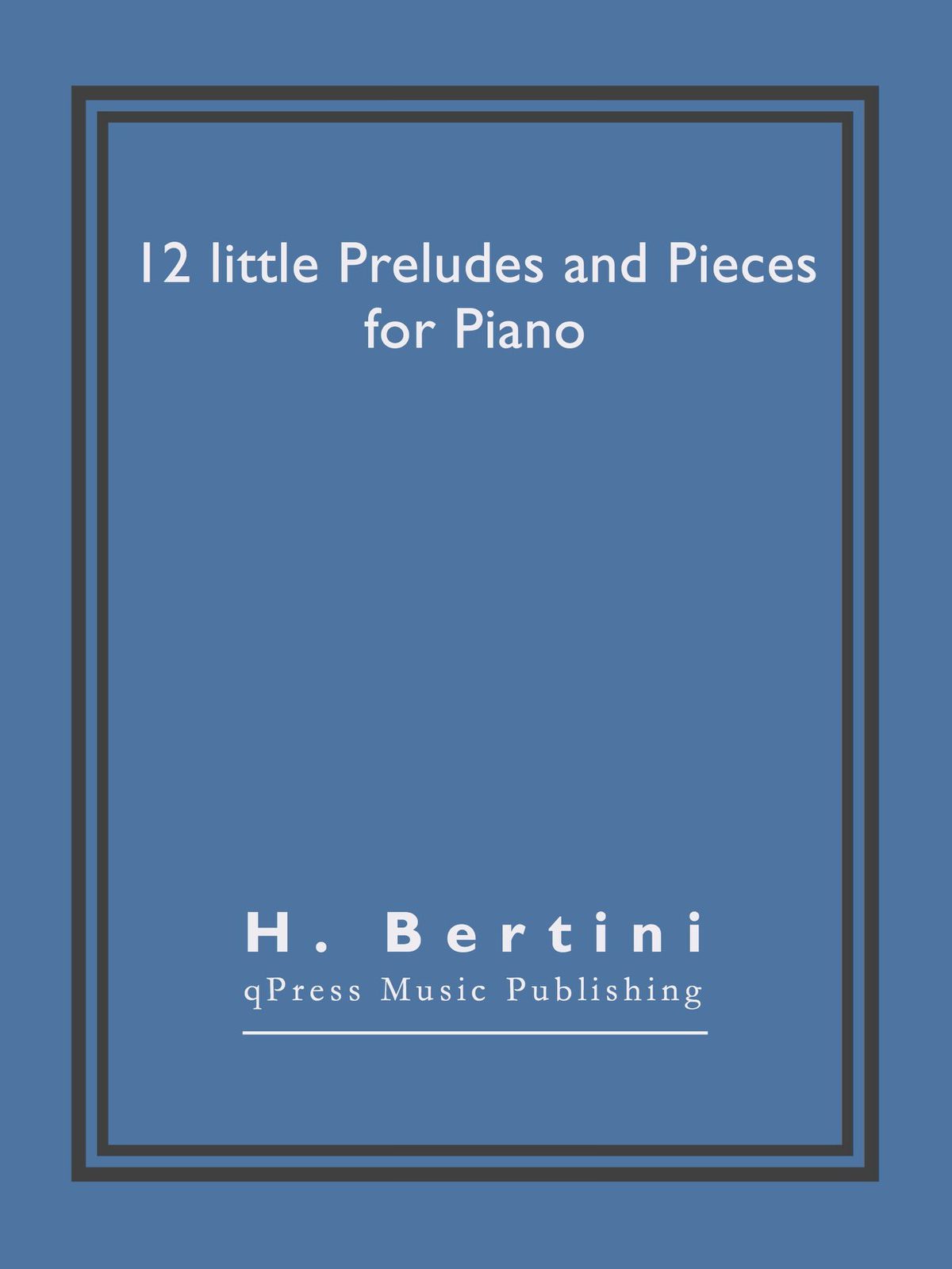 Bertini, 12 little Preludes and Pieces-p01